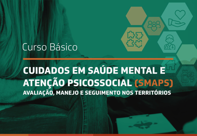 Cuidados em Saúde Mental e Atenção Psicossocial (SMAPS): avaliação, manejo e seguimento nos territórios - Turma 01